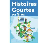 Histoires Courtes en Grec : Apprendre l'Grec facilement en lisant des histoires courtes