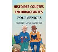 Histoires courtes encourageantes pour seniors: Récits drôles et touchants pour apaiser l’esprit | Gros caractères et facile à lire
