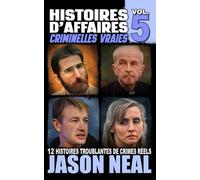 Histoires d'affaires criminelles vraies - Volume 5: Douze histoires troublantes de crimes réels