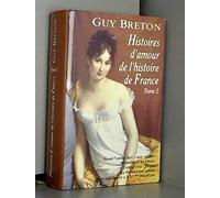 histoires d'amour de l'histoire de france tome 2 - guy breton