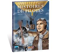 Histoires de pilotes T08: Marie Marvingt