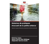 Histoires de pratiques d'accueil de la petite enfance: Hôpital et équipe d'éducation préscolaire de l'école à domicile