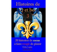 Histoires de Q et bec 3: 20 histoires de cocus à faire rougir de plaisir, roman érotique pour adulte hot, livre en français.
