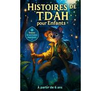 Histoires de TDAH pour Enfants: 10 Contes d’Animaux qui Transforment les Différences en Super Pouvoirs
