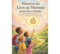 Histoires du Livre de Mormon pour les enfants: Histoires simples de foi et de courage