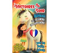 Histoires du Soir Bilingues pour les Petits Enfants en Anglais et Français: Contes Fantastiques pour Bien Dormir et Apprendre Deux Langues ... avec Licornes, Fées, Sirènes et Dragons