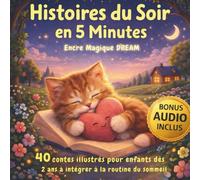 Histoires du soir en 5 minutes: 40 contes illustrés pour enfants dès 2 ans à intégrer à la routine du sommeil