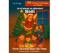 Histoires du soir: Je m' amuse en attendant Noël - 24 contes de l'Avent, agrémentés de coloriages: Livre Grand Format de 110 pages - Pour petits et ... ans - Collection Vivre heureux avec les Fées