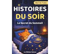 Histoires du Soir - Le Secret du Sommeil: 20 histoires courtes et illustrées pour s'endormir en 5 minutes (3-7 ans) | Pour un coucher apaisé et de beaux rêves (Histoires du Soir avec Éclair)