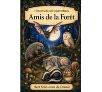 Histoires du Soir pour Enfants: Animaux - Amis de la Forêt: 3 (Sept Soirs Avant de Dormir)