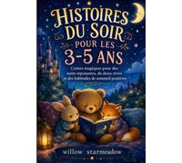 HISTOIRES DU SOIR POUR LES 3-5 ANS: Contes magiques pour des nuits reposantes, de doux rêves et des habitudes de sommeil positives