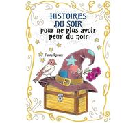 Histoires du soir: pour ne plus avoir peur du noir