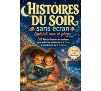 Histoires du soir sans écran - Spécial mer et plage: 50 Récits illustrés en couleurs pour aider les enfants de 3 à 7 ans à s’endormir en 5 minutes. + l’Audio à la demande