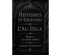 Histoires et légendes de l’au-delà: Tome : 2 : Les récits oubliés