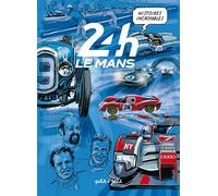 Histoires Incroyables des 24H du Mans