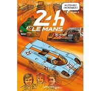 Histoires incroyables des 24h du Mans Tome 2: Histoires incroyables, tome 2