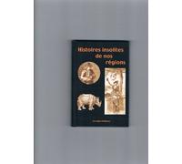 Histoires insolites de nos régions