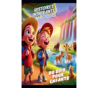 Histoires Inspirantes Magiques du Soir pour Enfants
