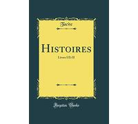 Histoires: Livres I Et II (Classic Reprint)