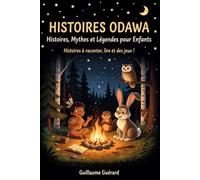 Histoires Odawa (Histoires à raconter, lire et des jeux !) : Histoires, Mythes et Légendes pour Enfants