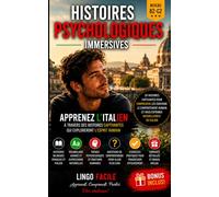 Histoires Psychologiques immersives: 20 histoires captivantes pour comprendre les émotions, le comportement humain et vous exprimer naturellement en italien