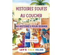 HISTOIRES SOUFIS AU COUCHER: 40 histoires pour dormir(Illustré)