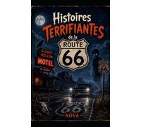 Histoires terrifiantes de la Route 66 (Contes et légendes du monde)