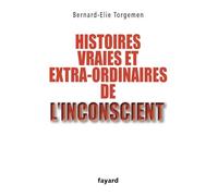 Histoires vraies et extraordinaires de l'inconscient