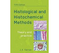 Histological and Histochemical Methods, fifth edition: Theory and Practice (Textbooks)