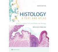 Histology: A Text and Atlas: With Correlated Cell and Molecular Biology