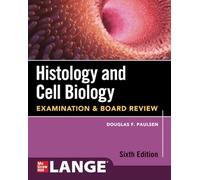 Histology and Cell Biology: Examination and Board Review – Sixth Edition