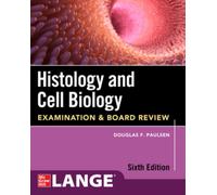 Histology and Cell Biology: Examination and Board Review, Sixth Edition