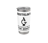 Histology Masters of Tiny Mighty Everything Histology Tech Stainless Steel Insulated Tumbler