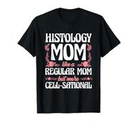 Histology Mom More Cell-Sational Than A Regular Mom T-Shirt