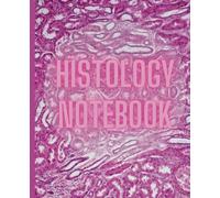 Histology Notebook: Histology Tech Laboratory Notebook for Students And Adults - 7.5" X 9.25" 110 Pages Wide Ruled