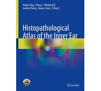 Histopathological Atlas of the Inner Ear