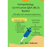 Histopathology Certification Q&A (MLS) Booklet: 200 Q&A with detailed explanations