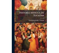 Historia Antigua De Yucatan