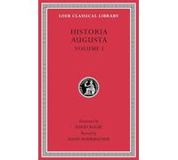 Historia Augusta, Volume I (Loeb Classical Library 139): Volume 1, édition bilingue anglais-latin