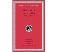 Historia Augusta, Volume II (Loeb Classical Library 140): Volume 2, édition bilingue anglais-latin