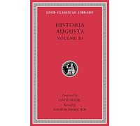 Historia Augusta, Volume III (Loeb Classical Library 263): Volume 3, édition bilingue anglais-latin