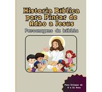 Historia Bíblica para Pintar de Adão a Jesus: Personagens da bíblia