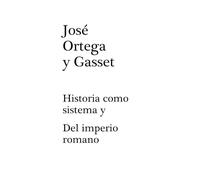 Historia como sistema y Del Imperio romano