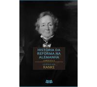 História da Reforma na Alemanha: Livros IX e X: 5 (História da Reforma na Alemanha de Leopold von Ranke)