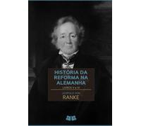 História da Reforma na Alemanha: Livros V e VI: 3 (História da Reforma na Alemanha de Leopold von Ranke)