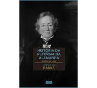 História da Reforma na Alemanha: Livros VII e VIII: 4 (História da Reforma na Alemanha de Leopold von Ranke)