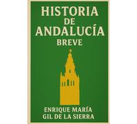 Historia de Andalucía Breve (Historia de los Pueblos Breve)