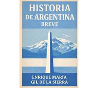 Historia de Argentina Breve (Historia de los Pueblos Breve)