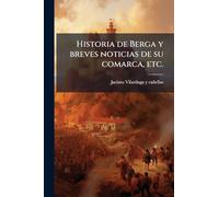 Historia de Berga y breves noticias de su comarca, etc.