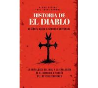 Historia De El Diablo - De Ángel Caído A Símbolo Universal (Operación Arconte)